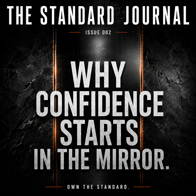 ISSUE 002 | WHY CONFIDENCE STARTS IN THE MIRROR.